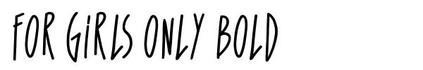 For Girls Only Bold font preview